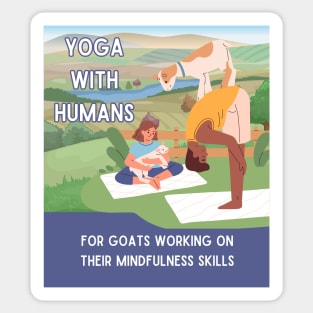 Yoga with Humans - Mindfulness for Goats Sticker